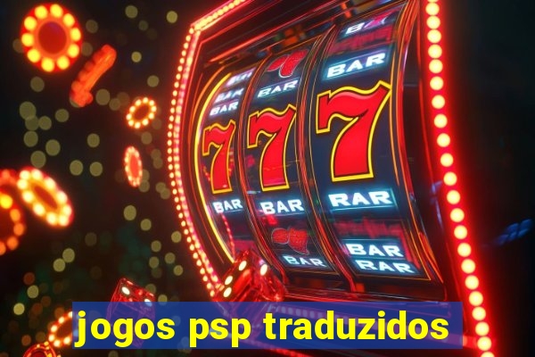 jogos psp traduzidos